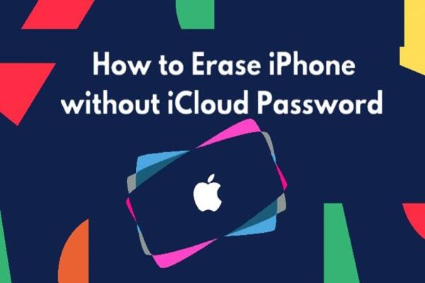 Cách Xóa Dữ Liệu iPhone Khi Quên Mật Khẩu iCloud
